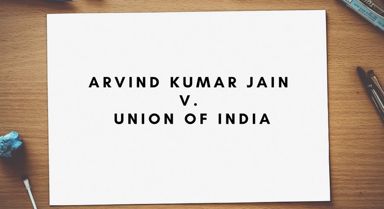 Arvind Kumar Jain v. Union Of India